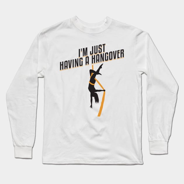 I'm Just Having A Hangover Long Sleeve T-Shirt by yeoys